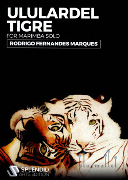 Marques, Fernandes Rodrigo - Ulular del Tigre for Marimba Solo