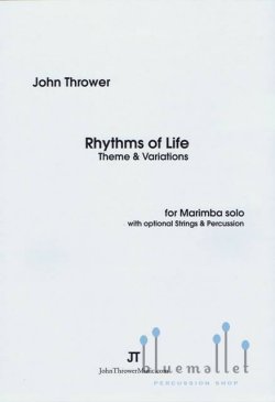 Thrower , John - Rhythms of Life  Theme and Variations for Marimba Solo with Optional Strings & Percussion (弦楽器＆打楽器アンサンブル伴奏版 / スコアのみ)