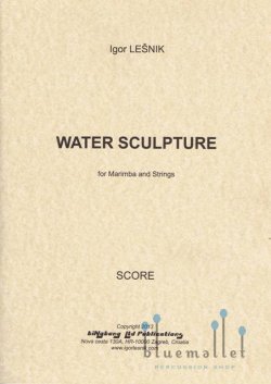Lesnik , Igor - Water Sculpture for Marimba and Strings (弦楽合奏伴奏版 / スコア・マリンバパート譜セット)