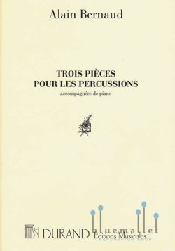 Bernaud , Alain - Trois Pieces pour les Percussions