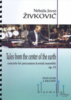 Zivkovic , Nebojsa Jovan - Tales from Center of the Earth Concerto for Percussion & Wind Ensemble (スコア・パート譜セット)