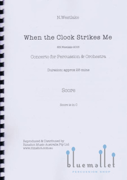 Westlake , Nigel - When the Clock Strikes Me Concerto for Percussion and Orchestra (オーケストラ伴奏版 / スコアのみ)