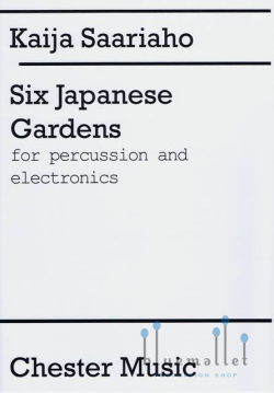 Saariaho , Kaija - Six Japanese Gardens for Percussion and Electronics