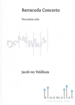 Veldhuis , Jacob Ter - Barracuda Concerto for Percussion Solo and Orchestra (ソロパート譜のみ)