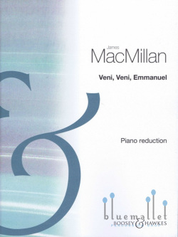 MacMillan , James - Veni, Veni, Emmanuel Piano Reduction (ピアノ伴奏版 / スコアのみ)