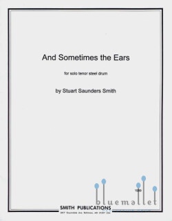 Smith , Stuart Saunders - And Sometimes the Ears for solo tenor steel drum