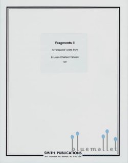 Francois , Jean. Charles - Fragments 2 for “Prepared” Snare Drum