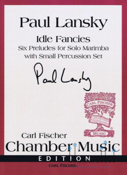 Lansky , Paul - Idle Fancies Six Preludes for Solo Marimba with Small Percussion Set
