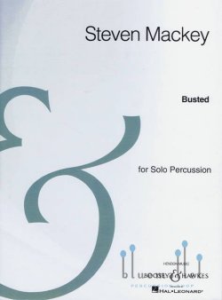 Mackey , Steven - Busted for Solo Percussion