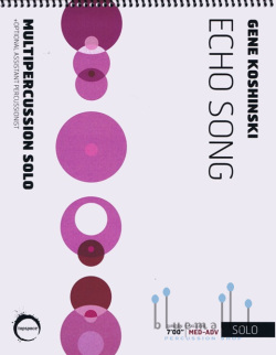 Koshinski , Gene - Echo Song for Solo Multi Percussion with Optional Assistant Percussionist
