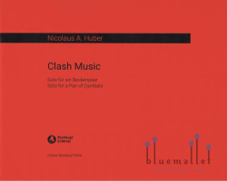 Huber , Nicolas A - Clash Music Solo for a Pair of Cymbals