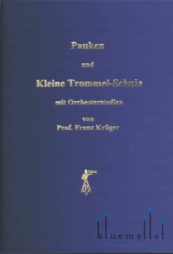 Kruger , Franz - Pauken und Kleine Trommel-Schule mit Orchesterstudien