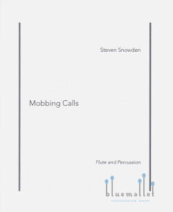 Snowden , Steven - Mobbing Calls Flute and Percussion (スコア・パート譜セット)