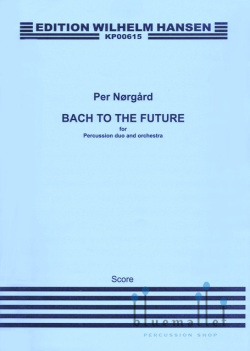Norgard , Per - Bach to the Future for Percussion Duo and Orchestra (オーケストラ伴奏版 / スコアのみ)