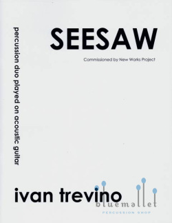 Trevino , Ivan - Seesaw for Two Percussionists Played on One Guiter (スコア・パート譜セット)