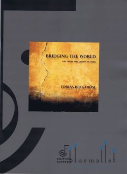 Brostrom , Tobias - Bridging the World for Three Percussion Players (スコア・パート譜セット)