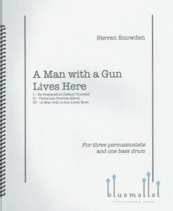 Snowden , Steven - A Man With a Gun Lives Here (スコア・パート譜セット)