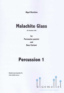 Westlake , Nigel - Malachite Glass for Percussion Quartet and Bass Clarinet (パート譜のみ)