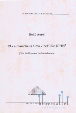 Hollo , Aurel - 39 - A Manicheus Alma / beFORe JOHN3 (スコアのみ)
