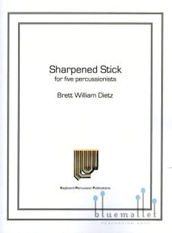 Dietz , Brett William - Sharpened Stick (スコア・パート譜セット)