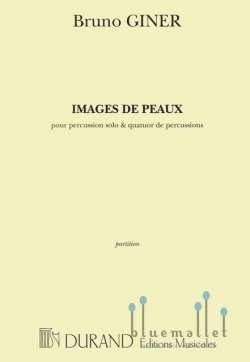 Giner , Bruno - Images de Peaux (スコアのみ)
