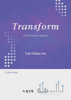 Tai , Chien-Yu - Transform for Percussion Quintet (スコア・パート譜セット)