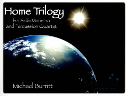 Burritt , Michael - Home Trilogy for Solo Marimba and Percussion Quartet (スコア・パート譜セット)