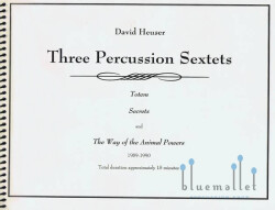 Heuser , David - Three Percussion Sextets (スコア・パート譜セット)