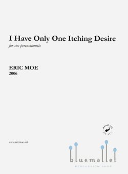 Moe , Eric - I Have Only One Itching Desire (スコア・パート譜セット)
