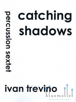 Trevino , Ivan - Catching Shadows for Sexet (スコア・パート譜セット)