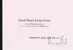 Abe , Keiko - Good Days Long Gone for 6 Percussionists (スコアのみ)