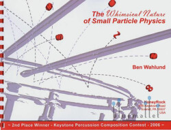 Wahlund , Ben - The Whimsical Nature of Small Particle Physics for Solo Snare Drum and Soundscape
