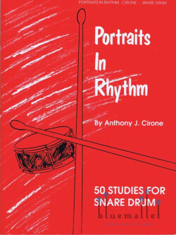 Cirone , Anthony J. - Portraits in Rhythm 50 Studies for Snere Drum