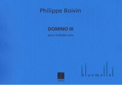 Boivin , Philippe - Domino III  Pour Timbales Solo