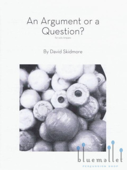 Skidmore , David - An Argument or a Quetion? for Solo Timpani