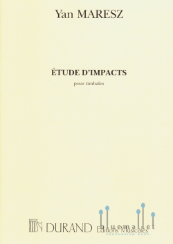 Maresz , Yan - Etude D'impacts pour Timbales