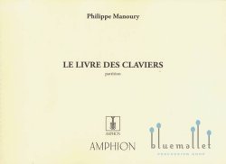 Manoury , Philippe - Le Livre des Claviers (スコアのみ)