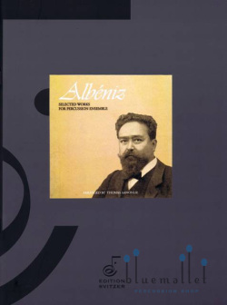 Albeniz , Isaac - Selected works by Albeniz for Percussion Ensemble (arr. Thomas Aanonlie) (スコア・パート譜セット)