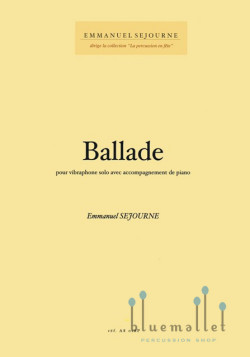 Sejourne , Emmanuel - Ballade pour Vibraphone (スコア・パート譜セット)