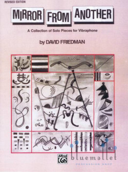 Friedman , David - Mirror from Another a Collection of Solo Pieces for Vibraphone