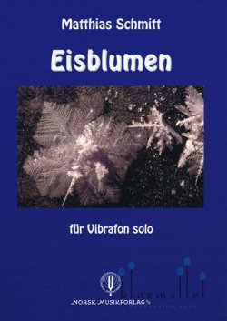 Schmitt , Matthias - Eisblumen fur Vibrafon Solo