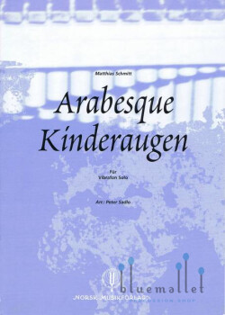 Schmitt , Matthias - Arabesque Kinderaugen fur Vibrafon Solo (arr. Peter Sadlo)