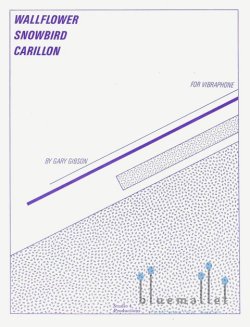 Gibson , Gary - Wallflower, Snowbird, Carillon