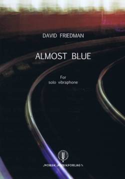 Friedman , David - Almost Blue for Solo Vibraphone