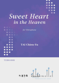 Tai , Chien-Yu - Sweet Heart in the Heaven for Solo Vibraphone