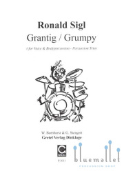Sigl , Ronald - Grantig / Grumpy for Voice & Body Percussion (スコア3冊セット)