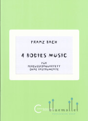 Bach , Franz - 4 Bodies Music (スコア・パート譜セット)