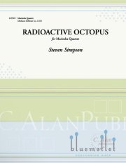 Simpson , Steven - Radioactive Octopus for Marimba Quartet (スコア・パート譜セット)