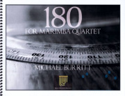 Burritt , Michael - 180 for Marimba Quartet (スコア・パート譜セット)