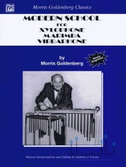 Goldenberg , Morris - Modern School for Xylophone, Marimba, Vibraphone (musical interpretations and editing. Anthony J. Cirone)